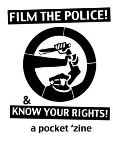 New Pocket ‘Zine: Film the Police & Know Your Rights