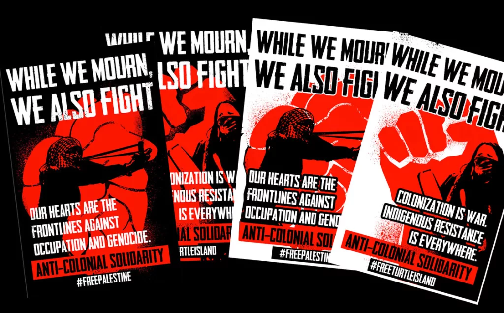 Anti-Colonial Solidarity with Palestine Posters: While we mourn, we also fight.
